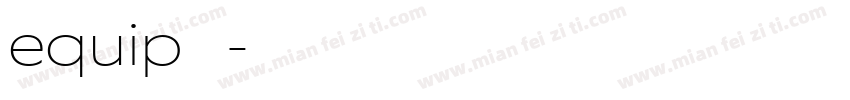 equip 字体字体转换